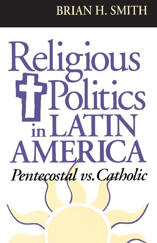 Religious Politics in Latin America, Pentecostal Vs. Catholic