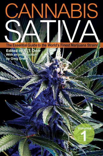 Cannabis Sativa: The Essential Guide to the World's Finest Marijuana Strains (Volume 1)