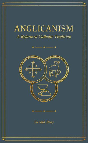 Anglicanism: A Reformed Catholic Tradition