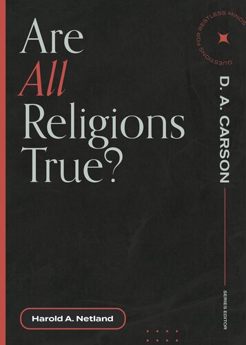 Are All Religions True? (Questions for Restless Minds)