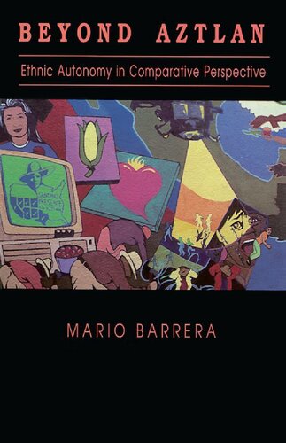 Beyond Aztlan: Ethnic Autonomy in Comparative Perspective
