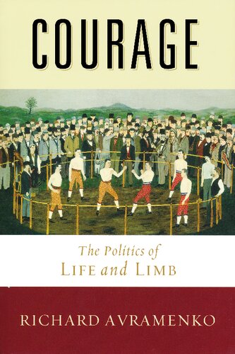 Courage: The Politics of Life and Limb
