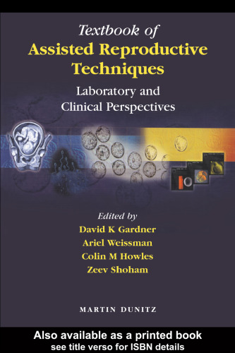 Textbook of Assisted Reproductive Techniques: Laboratory and Clinical Perspectives