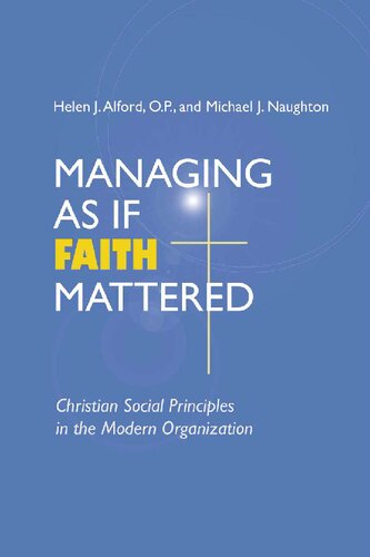 Managing As If Faith Mattered: Christian Social Principles in the Modern Organization (Catholic Social Tradition)