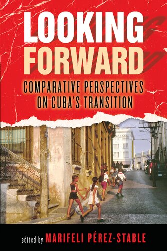 Looking Forward: Comparative Perspectives on Cuba's Transition