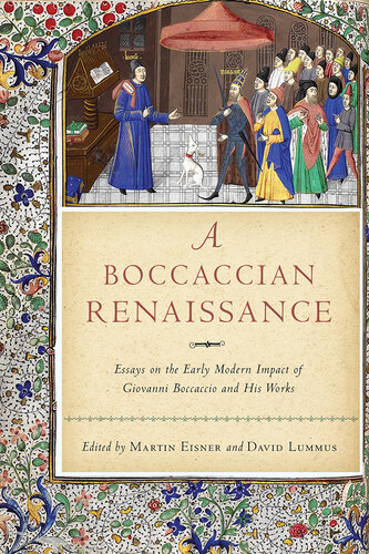 A Boccaccian Renaissance: Essays on the Early Modern Impact of Giovanni Boccaccio and His Works (William and Katherine Devers Series in Dante and Medieval Italian Literature)