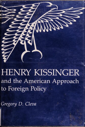 Henry Kissinger and the American Approach to Foreign Policy