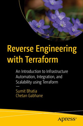 Reverse Engineering with Terraform : An Introduction to Infrastructure Automation, Integration, and Scalability using Terraform