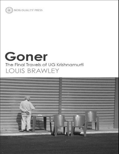 UG Krishnamurti Goner: The Final Travels of UG Krishnamurti