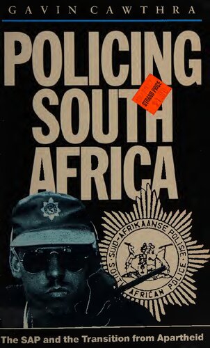 Policing South Africa: The SAP and the Transition from Apartheid