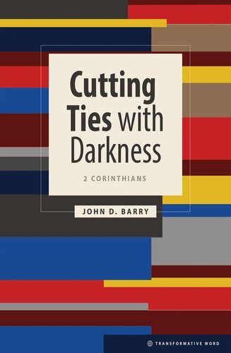 Cutting Ties with Darkness: 2 Corinthians