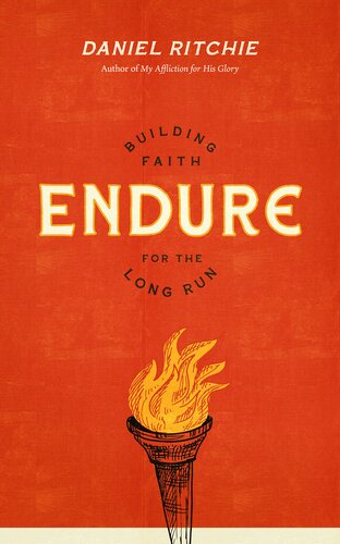 Endure: Building Faith for the Long Run