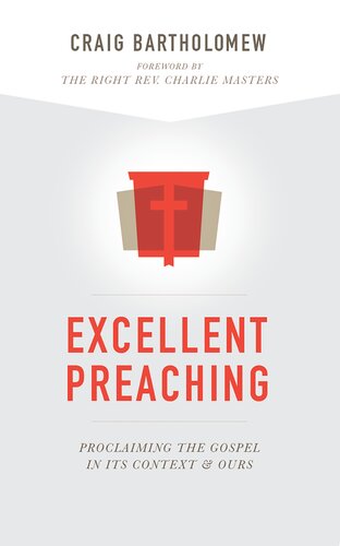 Excellent Preaching: Proclaiming the Gospel in Its Context and Ours