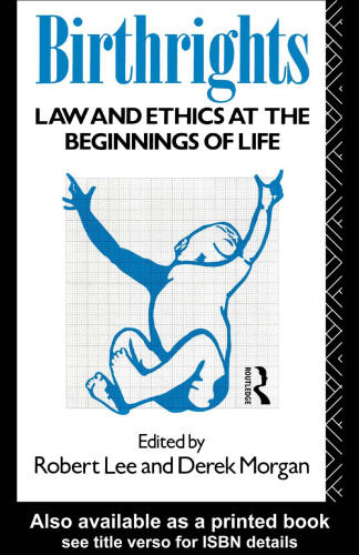 Birthrights: Law and Ethics at the Beginnings of Life