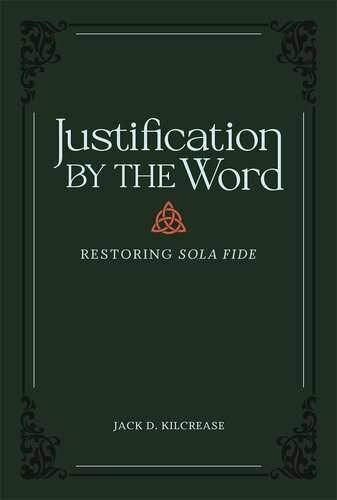 Justification by the Word: Restoring Sola Fide