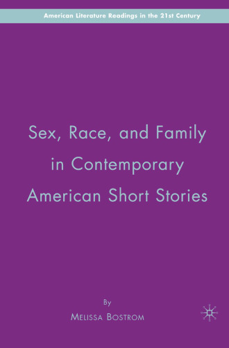 Sex, Race, and Family in Contemporary American Short Stories (American Literature Readings in the Twenty-First Century)
