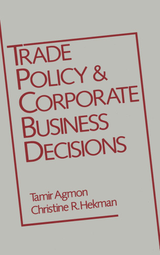 Trade Policy and Corporate Business Decisions (Research Book from the International Business Education and)