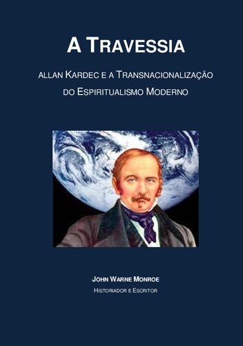 A travessia - Allan Kardec e a transnacionalização do Espiritualismo Moderno
