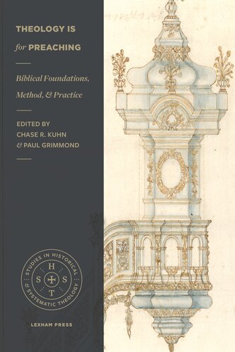 Theology Is for Preaching: Biblical Foundations, Method, and Practice (Studies in Historical and Systematic Theology)
