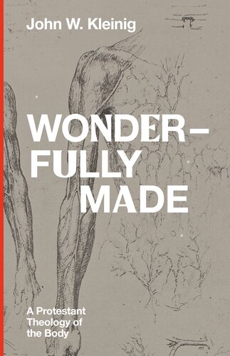 Wonderfully Made: A Protestant Theology of the Body