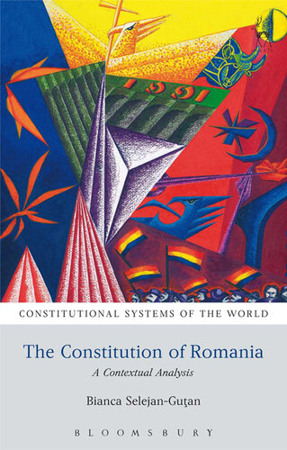 The Constitution of Romania: A Contextual Analysis (Constitutional Systems of the World)