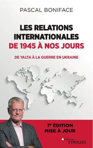 Les relations internationales de 1945 à nos jours: De Yalta à la guerre en Ukraine