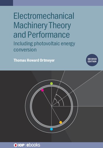 Electromechanical Machinery Theory and Performance : Including photovoltaic energy conversion