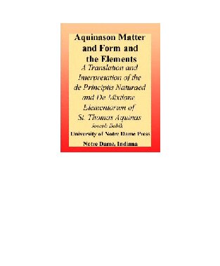 Aquinas on Matter and Form and the Elements: A Translation and Interpretation of the De Principiis Naturae and the De Mixtione Elementorum of St. Thomas Aquinas