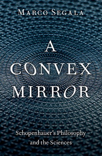 A Convex Mirror: Schopenhauer's Philosophy and the Sciences