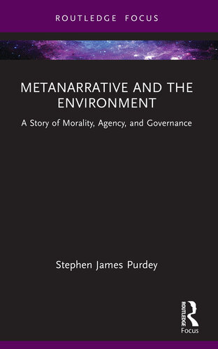 Metanarrative and the Environment (Routledge Research in Environmental Policy and Politics)