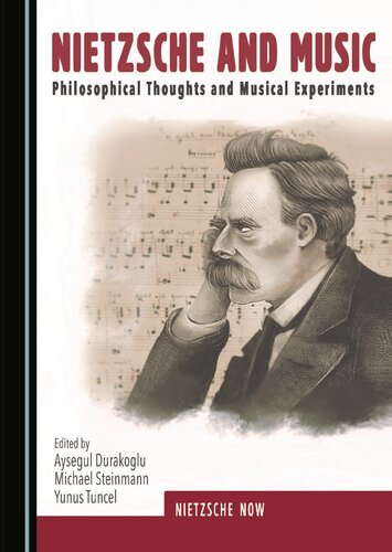 Nietzsche and Music: Philosophical Thoughts and Musical Experiments