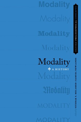 Modality: A History (Oxford Philosophical Concepts)