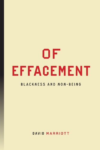 Of Effacement: Blackness and Non-Being (Inventions: Black Philosophy, Politics, Aesthetics)