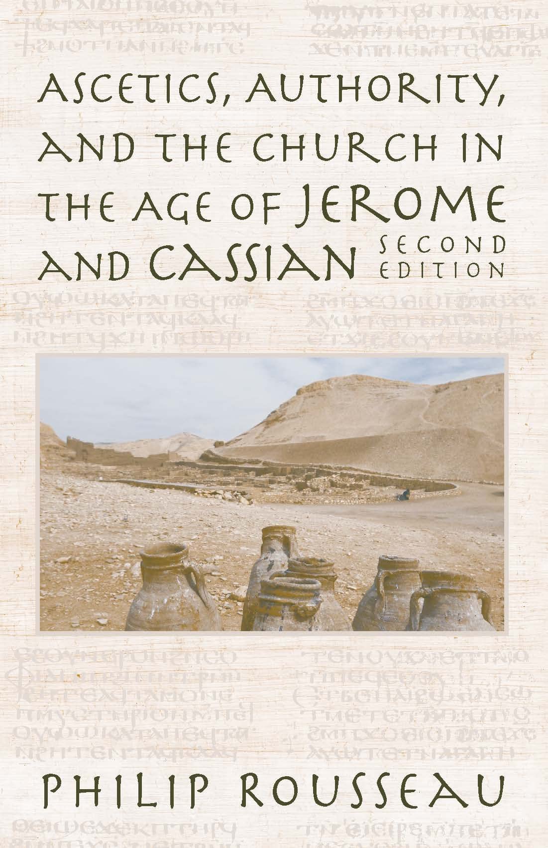 Ascetics, Authority, and the Church in the Age of Jerome and Cassian