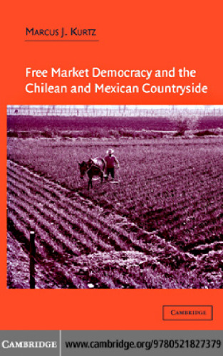 Free Market Democracy and the Chilean and Mexican Countryside