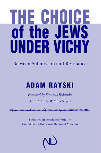 The Choice of the Jews under Vichy: Between Submission and Resistance