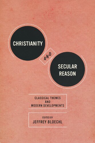 Christianity and Secular Reason: Classical Themes and Modern Developments (Thresholds in Philosophy and Theology)