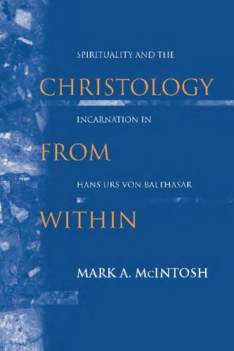 Christology from Within: Spirituality and the Incarnation in Hans Urs von Balthasar (Studies in Spirituality and Theology)