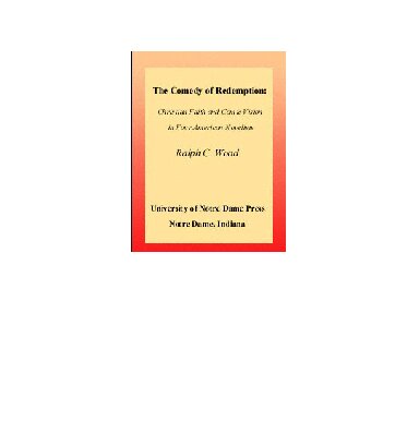 Comedy of Redemption: Christian Faith and Comic Vision in Four American Novelists