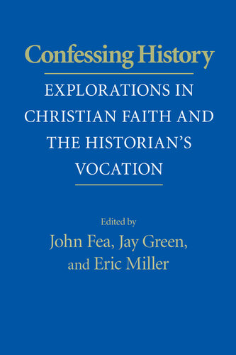 Confessing History: Explorations in Christian Faith and the Historian's Vocation