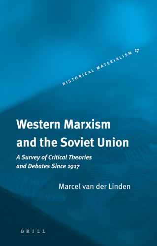 Western Marxism and the Soviet Union (Historical Materialism Book Series)