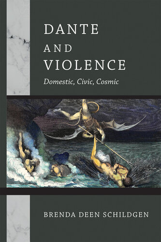 Dante and Violence: Domestic, Civic, Cosmic (William and Katherine Devers Series in Dante and Medieval Italian Literature)
