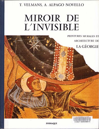 Miroir de l'invisible: Peintures murales et architecture de la Géorgie