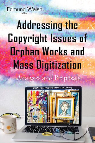 Addressing the Copyright Issues of Orphan Works and Mass Digitization: Analyses and Proposals