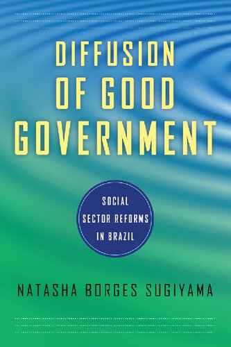 Diffusion of Good Government: Social Sector Reforms in Brazil (Kellogg Institute Series on Democracy and Development)