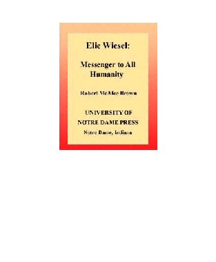 Elie Wiesel: Messenger to All Humanity, Revised Edition