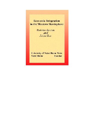 Economic Integration in the Western Hemisphere (Title from the Helen Kellogg Institute for International Studies)