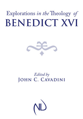 Explorations in the Theology of Benedict XVI