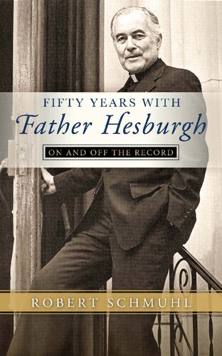 Fifty Years with Father Hesburgh: On and Off the Record