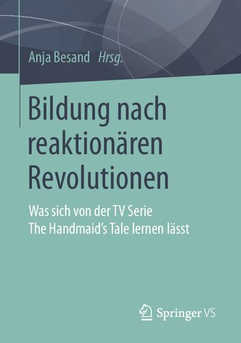 Bildung nach reaktionären Revolutionen: Was sich von der TV Serie The Handmaid's Tale lernen lässt